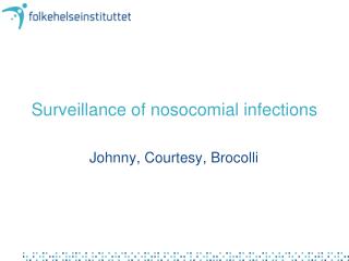 Surveillance of nosocomial infections