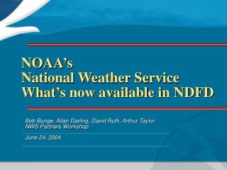 NOAA’s National Weather Service What’s now available in NDFD