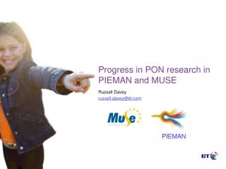 Progress in PON research in PIEMAN and MUSE