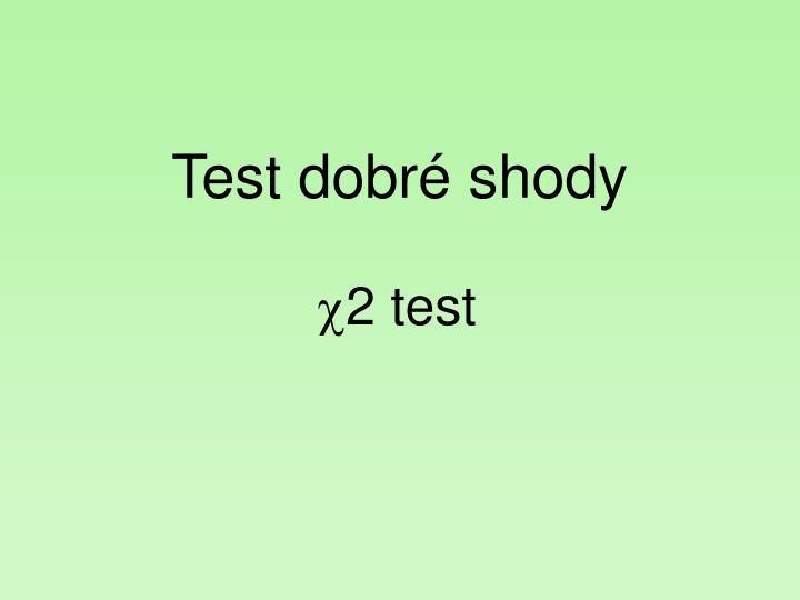 test dobr shody