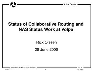 Status of Collaborative Routing and NAS Status Work at Volpe