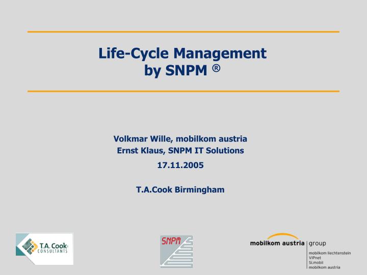 life cycle management by snpm