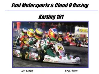Fast Motorsports &amp; Cloud 9 Racing