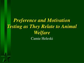 Preference and Motivation Testing as They Relate to Animal Welfare