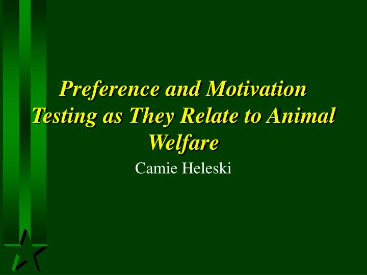 preference and motivation testing as they relate to animal welfare