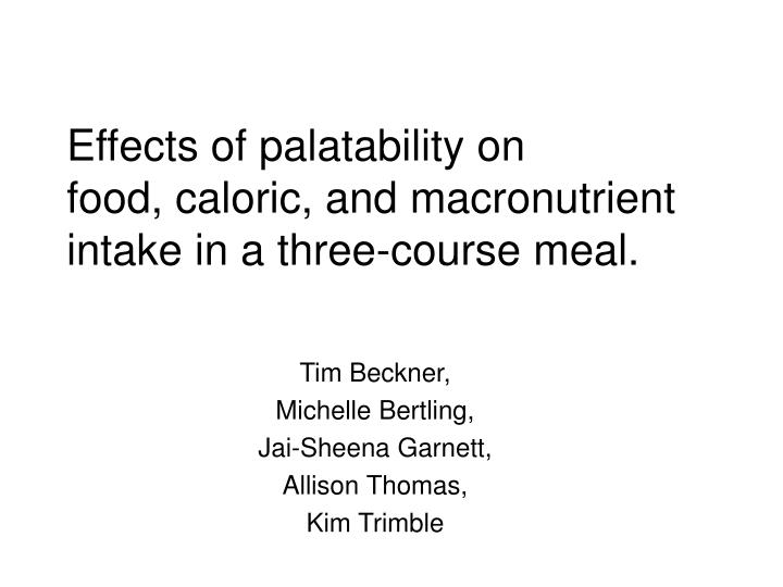 effects of palatability on food caloric and macronutrient intake in a three course meal