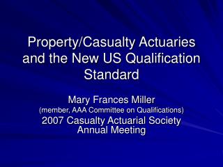 Property/Casualty Actuaries and the New US Qualification Standard