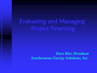 Dave Birr, President Synchronous Energy Solutions, Inc.