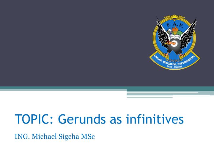 topic gerunds as infinitives
