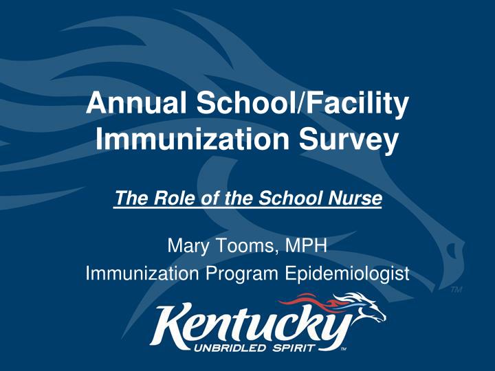 annual school facility immunization survey the role of the school nurse