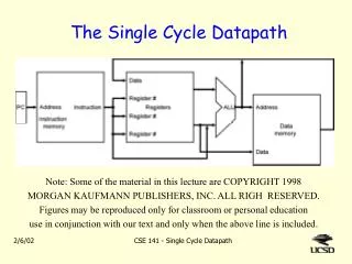 The Single Cycle Datapath