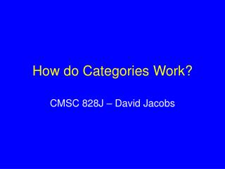 How do Categories Work?