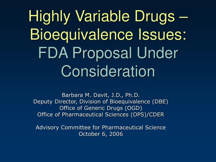 highly variable drugs bioequivalence issues fda proposal under consideration