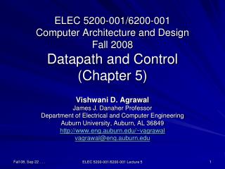 ELEC 5200-001/6200-001 Computer Architecture and Design Fall 2008 Datapath and Control (Chapter 5)