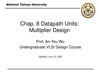 Chap. 8 Datapath Units: Multiplier Design