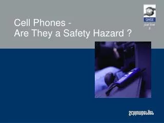 Cell Phones - Are They a Safety Hazard ?