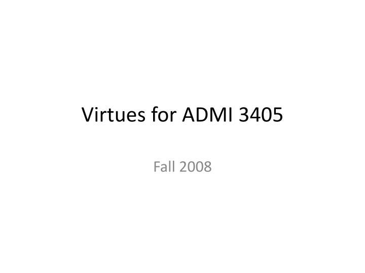 virtues for admi 3405