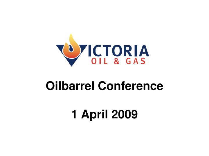 oilbarrel conference 1 april 2009