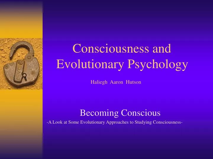 consciousness and evolutionary psychology haliegh aaron hutson