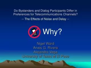 Do Bystanders and Dialog Participants Differ in Preferences for Telecommunications Channels?