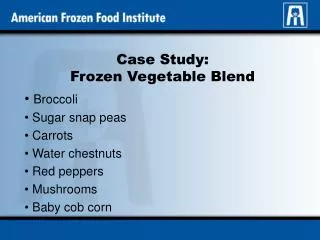 Case Study: Frozen Vegetable Blend