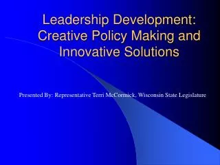 Leadership Development: Creative Policy Making and Innovative Solutions