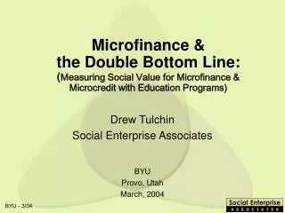 Microfinance &amp; the Double Bottom Line: ( Measuring Social Value for Microfinance &amp; Microcredit with Education