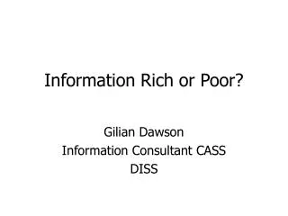 Information Rich or Poor?