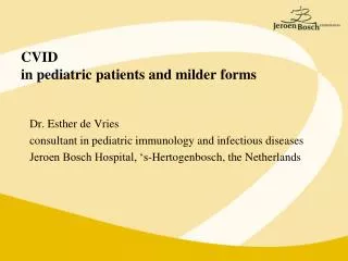 CVID in pediatric patients and milder forms