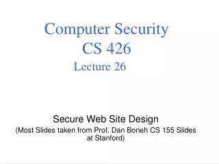 Computer Security CS 426 Lecture 26