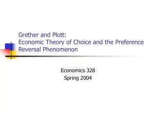 Grether and Plott: Economic Theory of Choice and the Preference Reversal Phenomenon