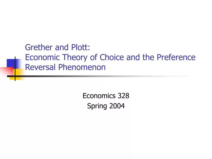 grether and plott economic theory of choice and the preference reversal phenomenon