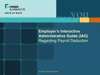 Employer’s Interactive Administrative Guide (IAG) Regarding Payroll Deduction