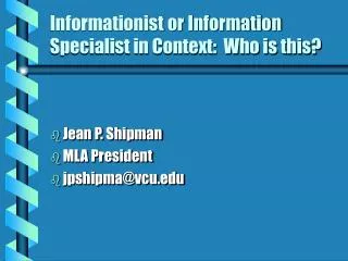 Informationist or Information Specialist in Context: Who is this?