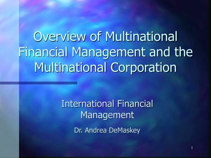 overview of multinational financial management and the multinational corporation