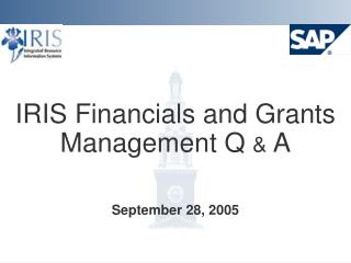 IRIS Financials and Grants Management Q &amp; A
