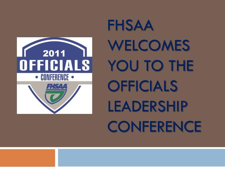 fhsaa welcomes you to the officials leadership conference