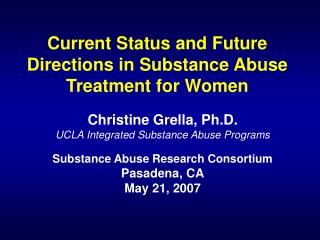 Current Status and Future Directions in Substance Abuse Treatment for Women