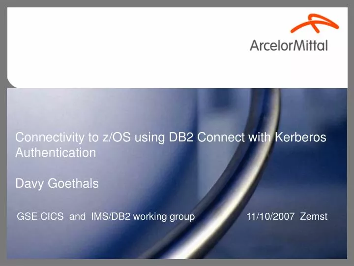 connectivity to z os using db2 connect with kerberos authentication davy goethals