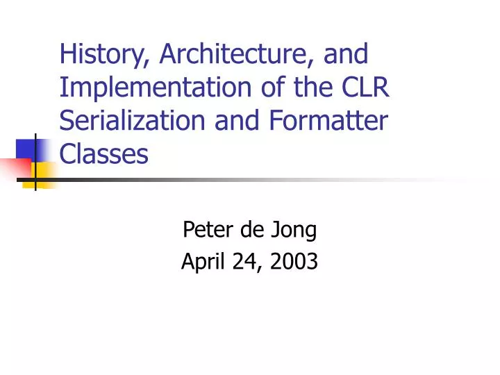history architecture and implementation of the clr serialization and formatter classes