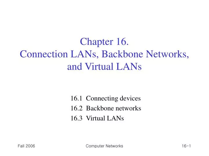 chapter 16 connection lans backbone networks and virtual lans