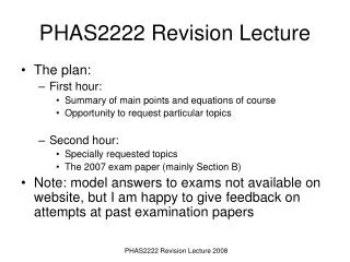 PHAS2222 Revision Lecture