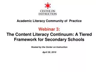 Academic Literacy Community of Practice Webinar 3: The Content Literacy Continuum: A Tiered Framework for Secondary Sch