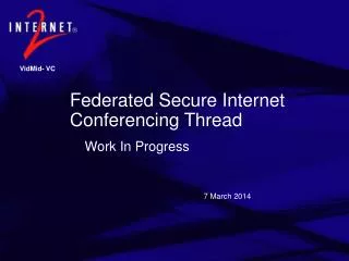 Federated Secure Internet Conferencing Thread
