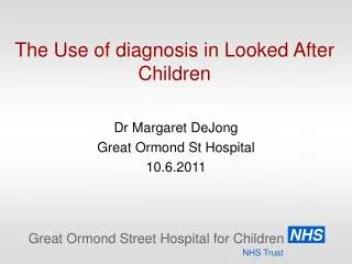 The Use of diagnosis in Looked After Children