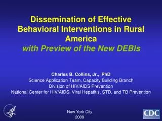 Dissemination of Effective Behavioral Interventions in Rural America with Preview of the New DEBIs