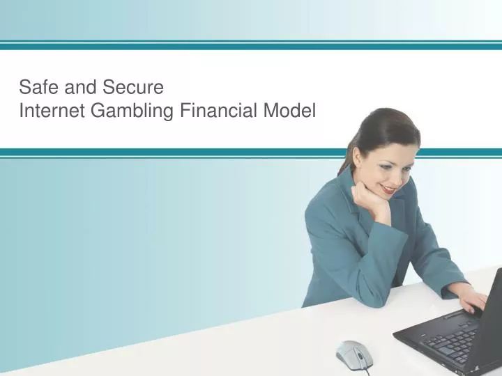 safe and secure internet gambling financial model