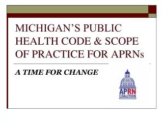 MICHIGAN’S PUBLIC HEALTH CODE &amp; SCOPE OF PRACTICE FOR APRNs