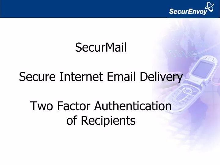 securmail secure internet email delivery two factor authentication of recipients