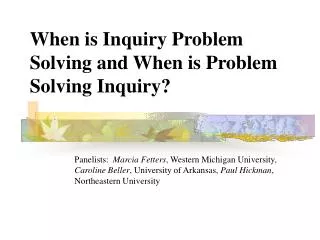 When is Inquiry Problem Solving and When is Problem Solving Inquiry?